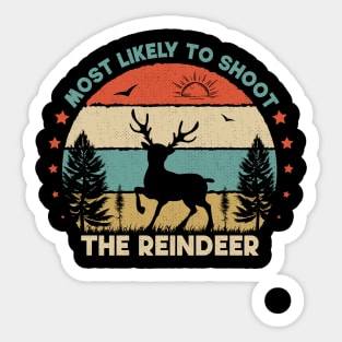 Most Likely To Shoot The Reindeer Sticker